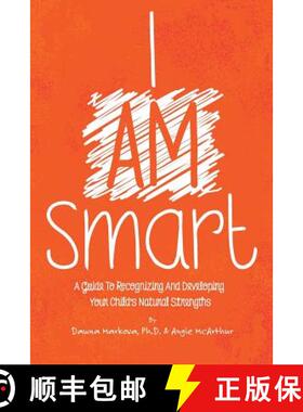 【3-4周达】I Am Smart: A Guide To Recognizing And Developing Your Child's Natural Strengths [9780972565516]