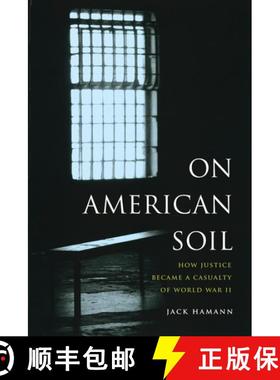 【3-4周达】On American Soil: How Justice Became a Casualty of World War II [9780295744742]