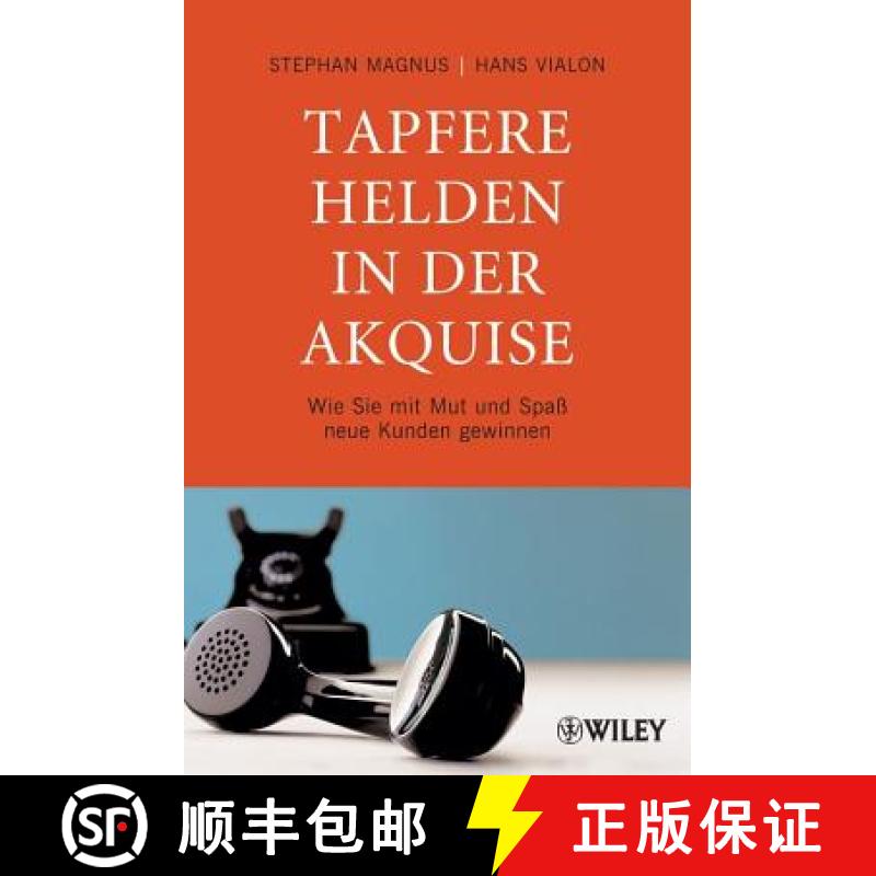 【3-4周达】Tapfere Helden in der Akquise - Wie Sie mit Mut und Spass neue Kunden gewinnen: Wie Sie mi... [9783527505654]