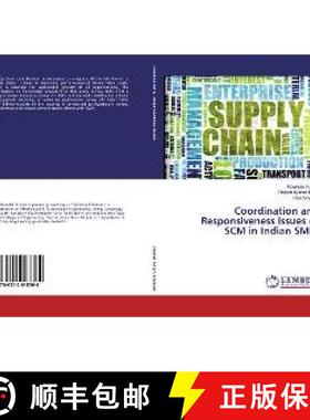 预订 Coordination and Responsiveness issues of SCM in Indian SMEs [9786202018364]