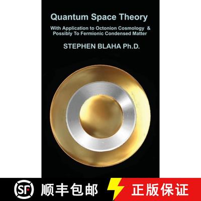【2-3周达】Quantum Space Theory With Application to Octonion Cosmology  & Possibly To Fermionic Conde... [9781737264040]