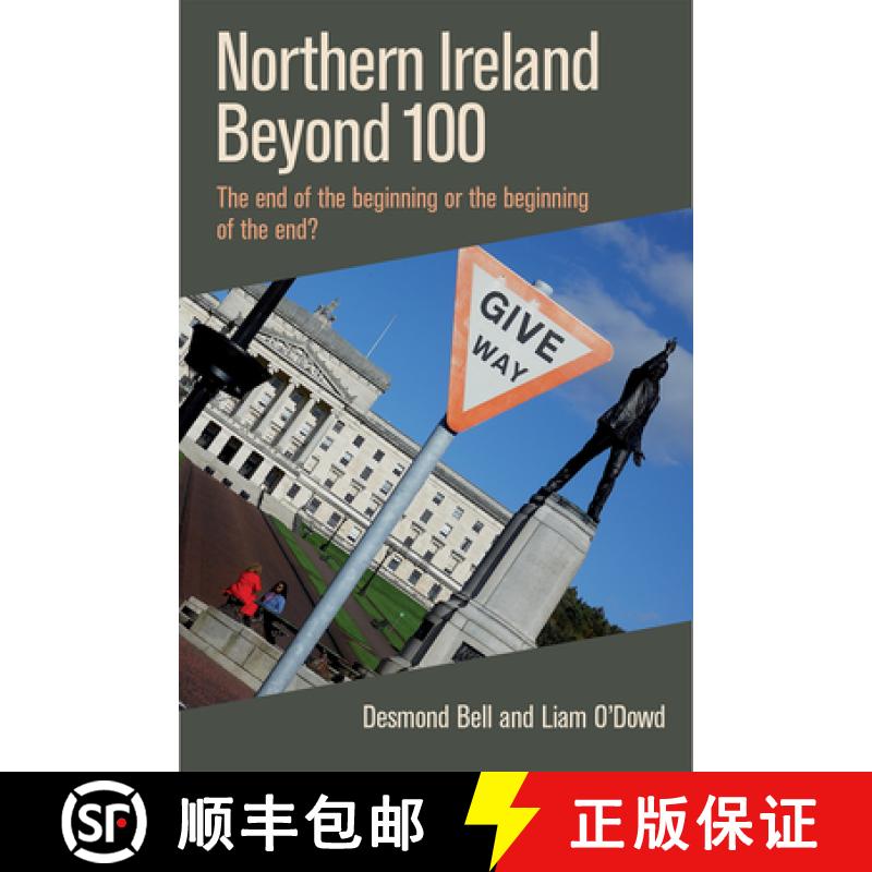 【3-4周达】Northern Ireland Beyond 100:: The end of the beginning or the beginning of the end? [9781782055969]