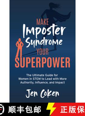 【3-4周达】Make Imposter Syndrome Your Superpower : The Ultimate Guide for Women in STEM to Lead with... [9781636985855]