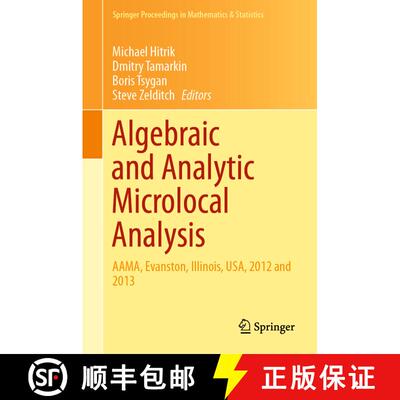 【3-4周达】Algebraic and Analytic Microlocal Analysis : AAMA, Evanston, Illinois, USA, 2012 and 2013 [9783030015862]