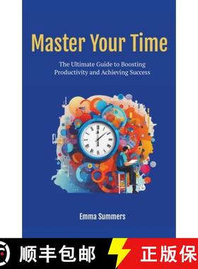 【3-4周达】Master Your Time: The Ultimate Guide to Boosting Productivity and Achieving Success [9798223723073]