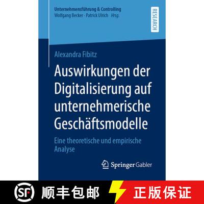 【3-4周达】Auswirkungen der Digitalisierung auf unternehmerische Geschäftsmodelle : Eine theoretisch... [9783658392055]
