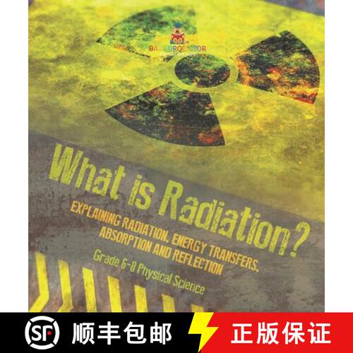 【3-4周达】精装 What is Radiation? Explaining Radiation, Energy Transfers, Absorption and Reflection ... [9781541997790]