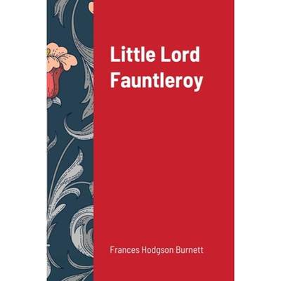 【4周达】Little Lord Fauntleroy [9781716603914]