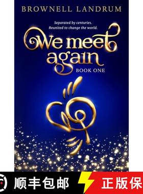 【3-4周达】We Meet Again: An epic reincarnation mystery about a famous couple reunited to change the ... [9781947102248]