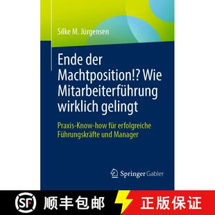 【3-4周达】Ende der Machtposition!? Wie Mitarbeiterführung wirklich gelingt : Praxis-Know-how für e... [9783658343545]
