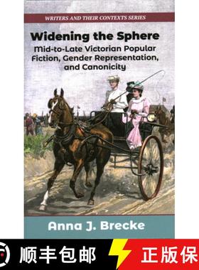 预订 Widening the Sphere: Mid-to-Late Victorian Popular Fiction, Gender Representation,  and Canonicity [9781913087784]