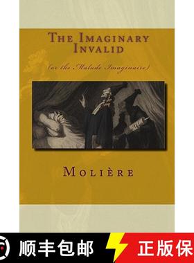 预订 The Imaginary Invalid: (Or The Malade Imaginaire) [9788562022296]