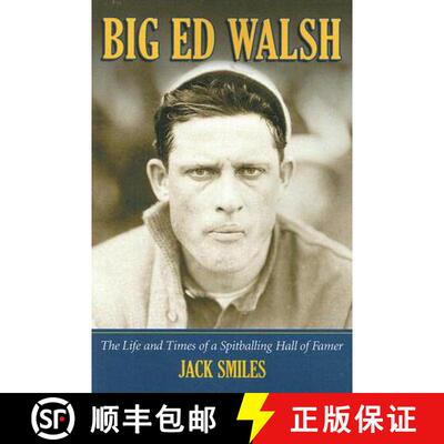 【3-4周达】Big Ed Walsh : The Life and Times of a Spitballing Hall of Famer [9780786432783]