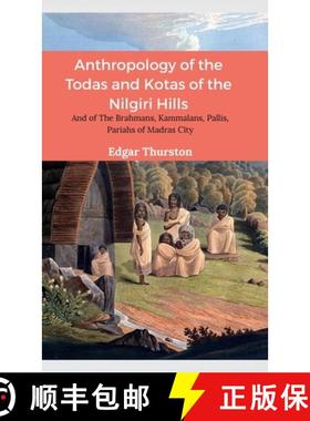 【3-4周达】Anthropology of the Todas and Kotas of the Nilgiri Hills [9789355275943]