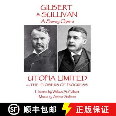 【3-4周达】W.S Gilbert & Arthur Sullivan - Utopia Limited: or The Flowers of Progress [9781785437359]