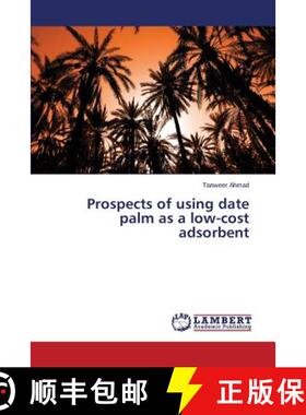 预订 Prospects of Using Date Palm as a Low-Cost Adsorbent [9783659571589]