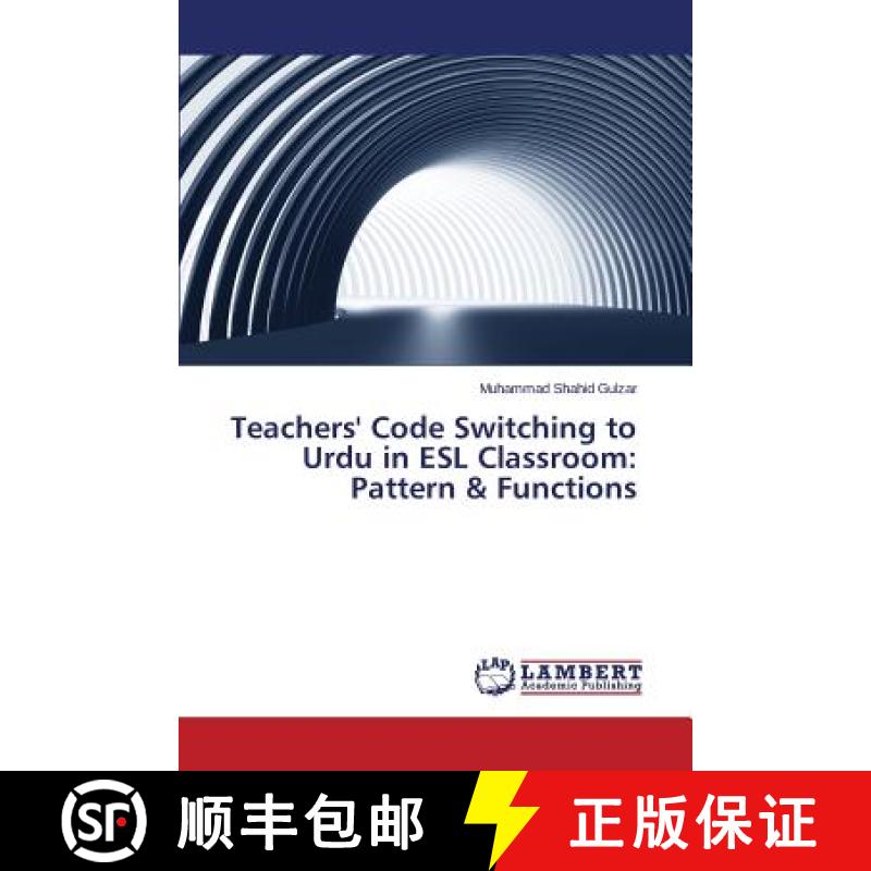 预订 Teachers' Code Switching to Urdu in ESL Classroom: Pattern & Functions [9783659460579]