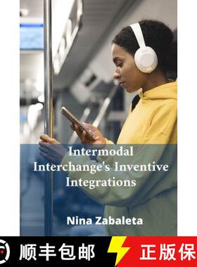 【3-4周达】Intermodal Interchange's Inventive Integrations: Linking Diverse Transportation Systems Gl... [9798349245312]