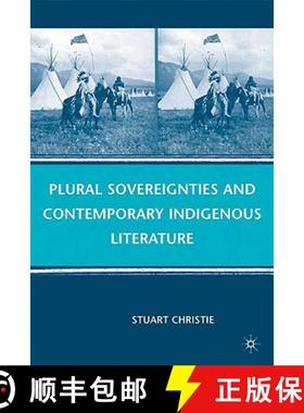 【3-4周达】Plural Sovereignties and Contemporary Indigenous Literature [9780230613423]