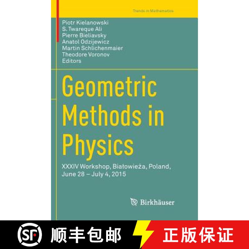 【3-4周达】Geometric Methods in Physics: XXXIV Workshop, Bialowieża, Poland, June 28 - July 4, 2015 [9783319811109]