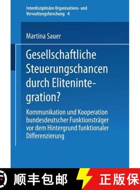 【3-4周达】Gesellschaftliche Steuerungschancen durch Elitenintegration?: Kommunikation und Kooperatio... [9783810025241]