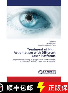 预订 Treatment of High Astigmatism with Different Laser Platforms [9786200786135]