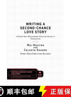 【3-4周达】Writing a Second-Chance Love Story: A Story Grid Masterwork Analysis Guide to Persuasion [9781645010814]