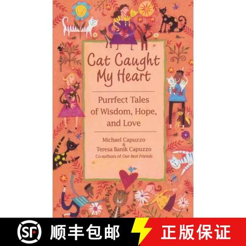 【3-4周达】Cat Caught My Heart: Purrfect Tales of Wisdom, Hope, and Love [9780553762341]
