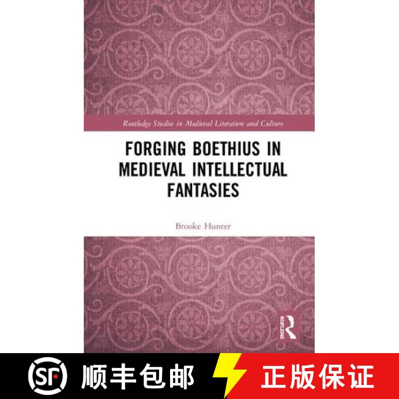 【3-4周达】Forging Boethius in Medieval Intellectual Fantasies [9781138353367]