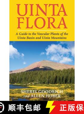 预订 Uinta Flora: A Guide to the Vascular Plants of the Uinta Basin and Uinta Mountains [9781951682309]