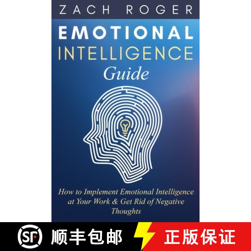 【2-3周达】Emotional Intelligence Guide: How to Implement Emotional Intelligence at Your Work & Get R... [9781999222864]