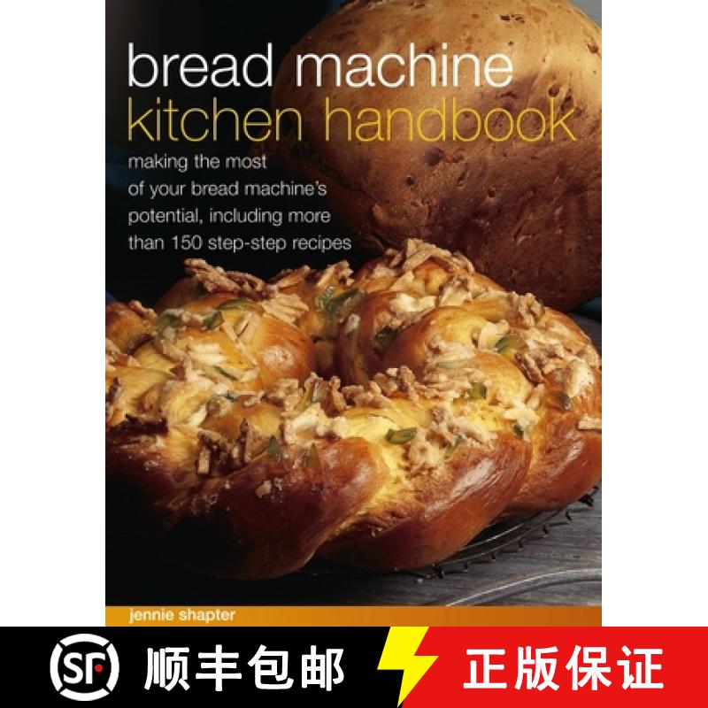 【2-3周达】Bread Machine Kitchen Handbook: Making the Most of Your Bread Machine's Potential, Includi... [9781843098447]