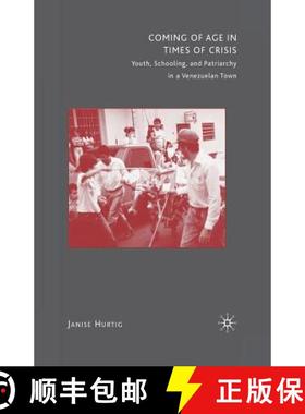 【3-4周达】Coming of Age in Times of Crisis : Youth, Schooling, and Patriarchy in a Venezuelan Town (... [9781349387496]