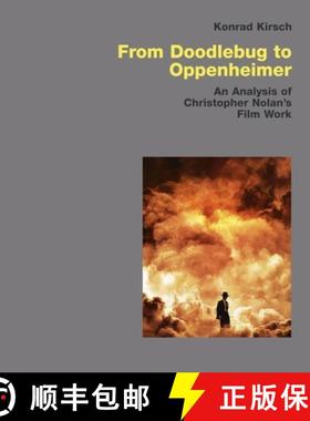 【3-4周达】From Doodlebug to Oppenheimer: An Analysis of Christopher Nolan's Film Work [9783869050379]