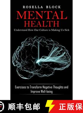 【3-4周达】Mental Health: Understand How Our Culture is Making Us Sick (Exercises to Transform Negati... [9781774859124]