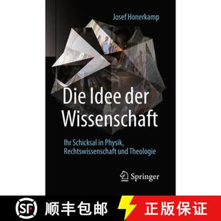【3-4周达】Die Idee der Wissenschaft: Ihr Schicksal in Physik, Rechtswissenschaft und Theologie (1. A... [9783662505137]