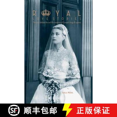 Royal Love Stories: The Tales Behind the Real-Life Romances of Europe's Kings & Queens [9781782401506]