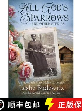 【3-4周达】All God's Sparrows and Other Stories: A Stagecoach Mary Fields Collection [9781960511744]