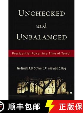 【3-4周达】Unchecked and Unbalanced: Presidential Power in a Time of Terror [9781595581174]