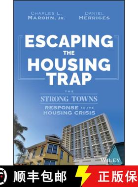 【3-4周达】Escaping the Housing Trap: The Strong Towns Soluti on to the Housing Crisis [9781119984528]