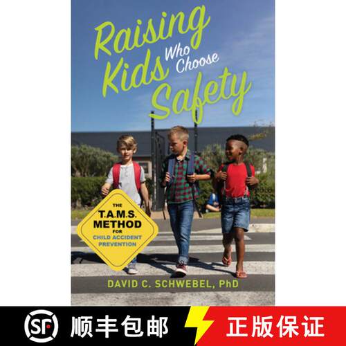 【3-4周达】Raising Kids Who Choose Safety: The Tams Method for Child Accident Prevention [9781641607926]