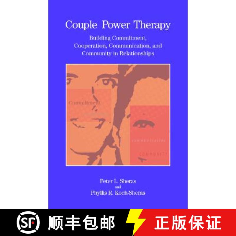 【3-4周达】Couple Power Therapy: Building Commitment, Cooperation, Communication, and Community in Re... [9781591472353]