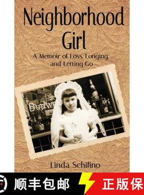 预订 Neighborhood Girl: A Memoir of Loss, Longing, and Letting Go [9798888191248]