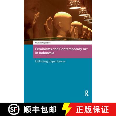 【3-4周达】Feminisms and Contemporary Art in Indonesia: Defining Experiences [9781041179207]