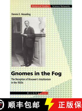 【3-4周达】Gnomes in the Fog : The Reception of Brouwer's Intuitionism in the 1920s [9783764365363]