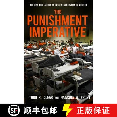 【3-4周达】The Punishment Imperative – The Rise and Failure of Mass Incarceration in America [9781479851690]