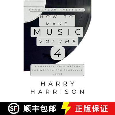 【3-4周达】Harryson Presents How To Make Music: Volume 4: A Complete Walkthrough For Writing And Prod... [9798233141904]