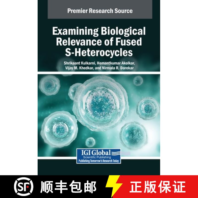 【2-3周达】Examining Biological Relevance of Fused S-Heterocycles [9798369375211]