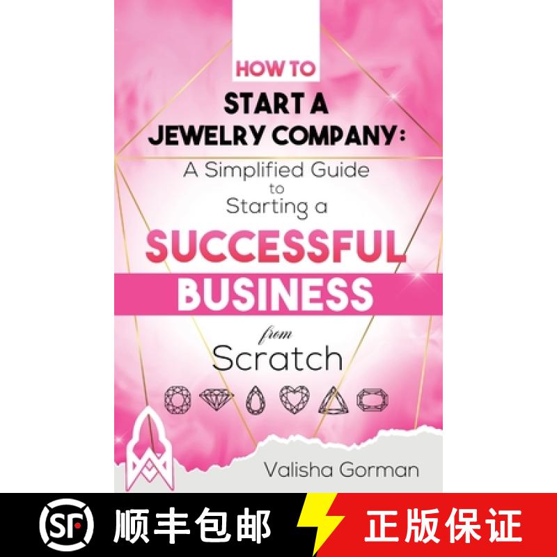 【3-4周达】How to Start a Jewelry Company: A Simplified Guide to Starting a Successful Business From ... [9798986085104]
