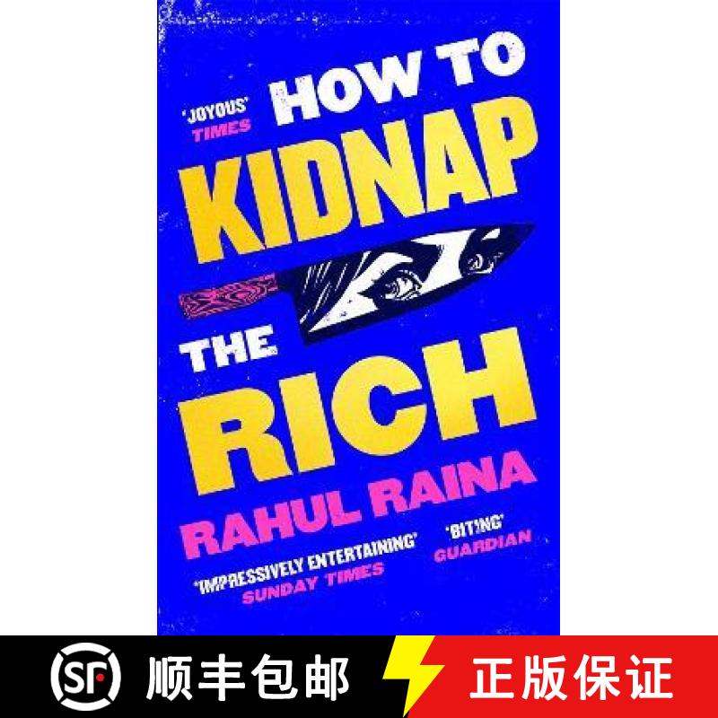 【3-4周达】How to Kidnap the Rich: 'A monstrously funny and unpredictable wild ride' Kevin Kwan [9780349144375]